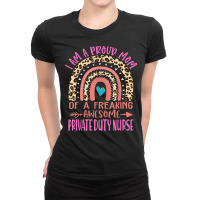 Proud Mom Of A Freaking Awesome Private Duty Nurse Mama Cute T Shirt Ladies Fitted T-shirt | Artistshot