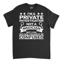 Private Investigator Apparel  Great Investigators Design T Shirt Classic T-shirt | Artistshot