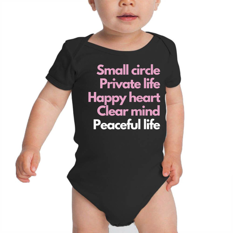 Small Circle, Private Life, Happy Heart, Clear Mind T Shirt Baby Bodysuit by MoczoTenleigh | Artistshot