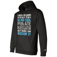 Private Investigator T Shirt Funny Gift Champion Hoodie | Artistshot