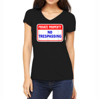 Private Property No Trespassing Funny T Shirt Women's V-neck T-shirt | Artistshot