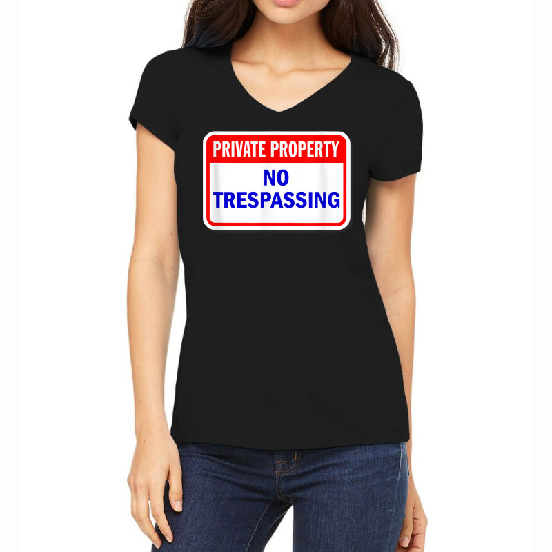 Private Property No Trespassing Funny T Shirt Women's V-Neck T-Shirt by SchonbergerKamile | Artistshot