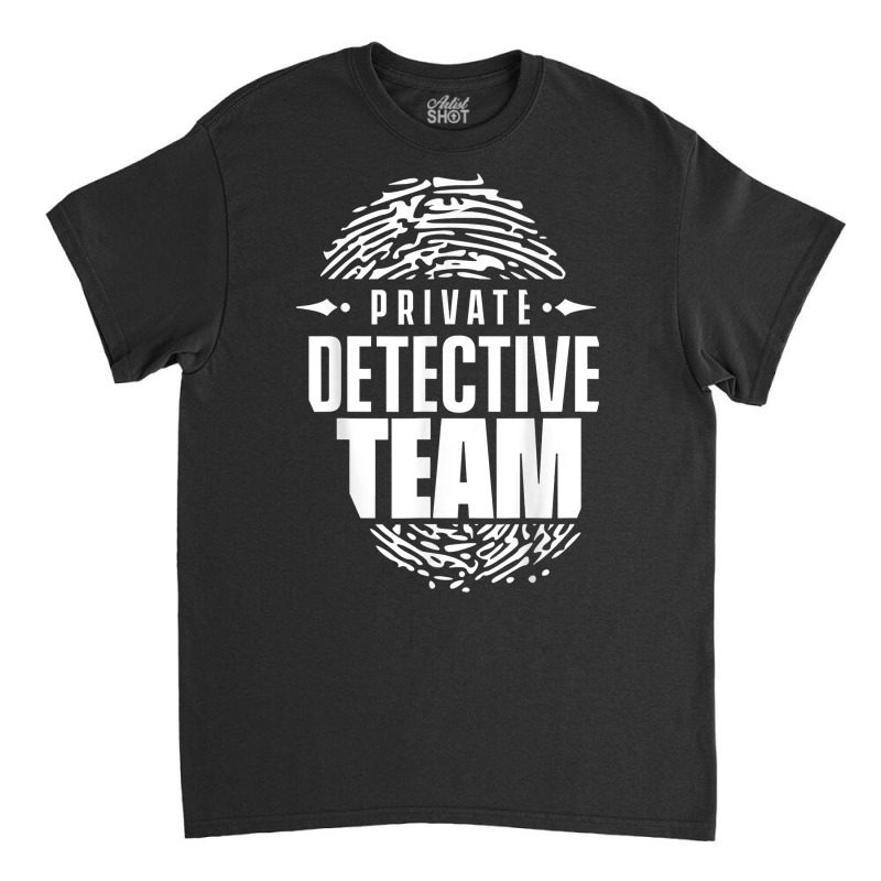 Spy Investigator Observation Private Detective Team T Shirt Classic T-shirt by MoczoTenleigh | Artistshot