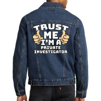 Trust Me I'm A Private Investigator Thumbs Up Job T Shirt Men Denim Jacket | Artistshot