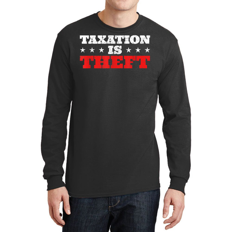 Taxation Is Theft Capitalism T Shirt Long Sleeve Shirts by MoczoTenleigh | Artistshot