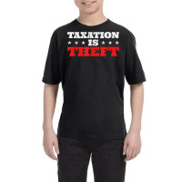 Taxation Is Theft Capitalism T Shirt Youth Tee | Artistshot