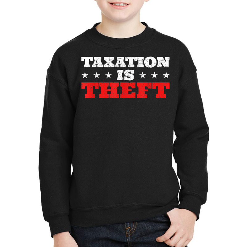 Taxation Is Theft Capitalism T Shirt Youth Sweatshirt by MoczoTenleigh | Artistshot