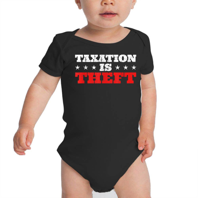 Taxation Is Theft Capitalism T Shirt Baby Bodysuit by MoczoTenleigh | Artistshot