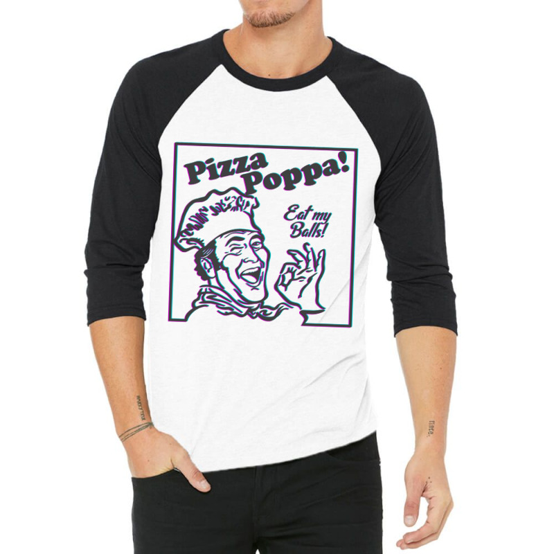 Pizza Poppa Eat My Pizza Balls  T Shirt 3/4 Sleeve Shirt | Artistshot