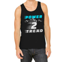 Power 2 Tread T Shirt Tank Top | Artistshot