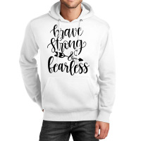 Brave Strong & Fearless Unisex Hoodie | Artistshot