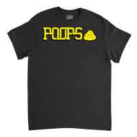 Poops Classic T-shirt | Artistshot