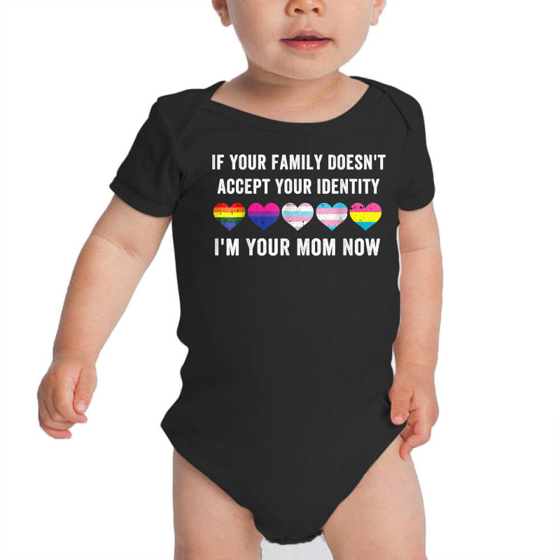 If Your Family Doesn't Accept Your Identity I'm Your Sister T Shirt Baby Bodysuit | Artistshot