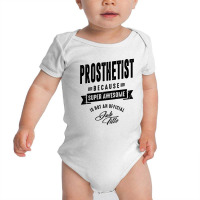 Prosthetist Gift Funny Job Title Profession Birthday Idea Baby Bodysuit | Artistshot