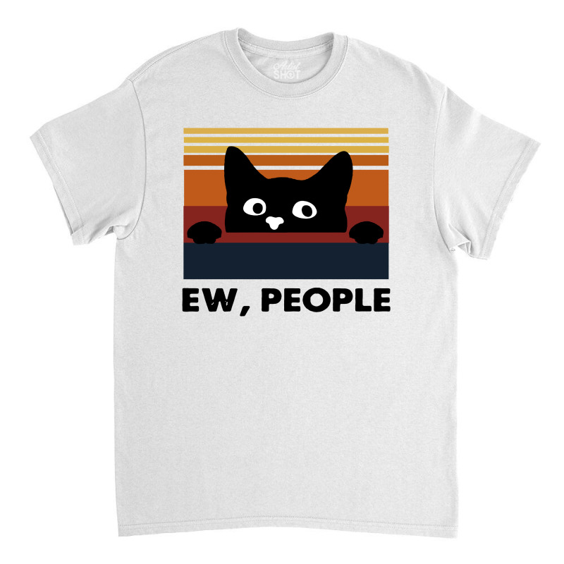 Cat Ew People Vintage Classic T-shirt by Focus Tees | Artistshot