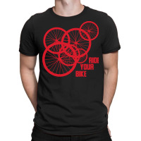 Bicycle T  Shirt Ride Your Bike Gift Cyclist Sport Saying T  Shirt T-shirt | Artistshot