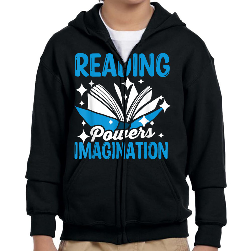 Reading Powers Imagination Reading Teacher Bookworm T Shirt Youth Zipper Hoodie by ranmarbunathoo90 | Artistshot