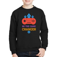 Be The Game Changer #1 Youth Sweatshirt | Artistshot