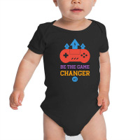 Be The Game Changer #1 Baby Bodysuit | Artistshot