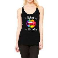 I Licked It So It's Mine Racerback Tank | Artistshot