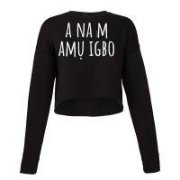 I’m Learning Igbo – Funny Language Humor T Shirt Cropped Sweater | Artistshot