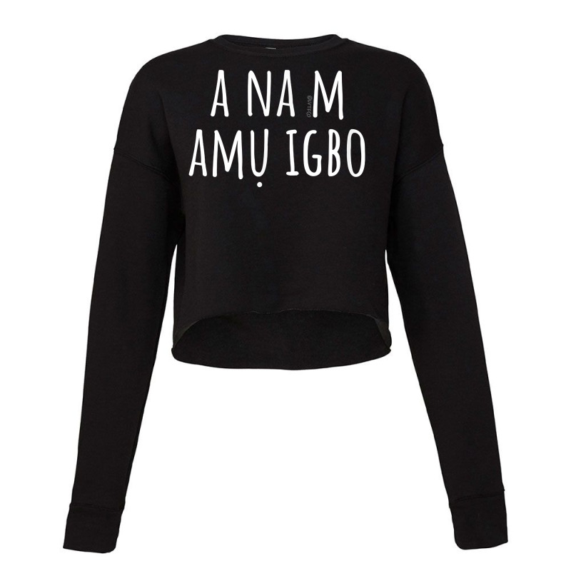 I’m Learning Igbo – Funny Language Humor T Shirt Cropped Sweater by ranmarbunathoo90 | Artistshot