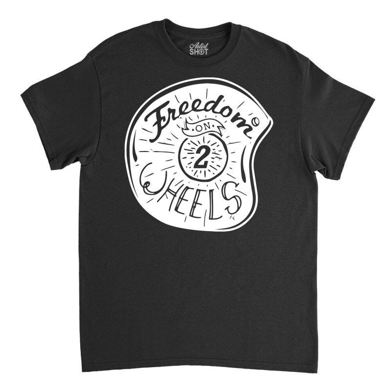 Freedom On 2 Wheels Classic T-shirt by marceliana | Artistshot