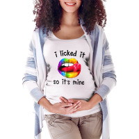 I Licked It So It's Mine Maternity Scoop Neck T-shirt | Artistshot