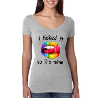 I Licked It So It's Mine Women's Triblend Scoop T-shirt | Artistshot