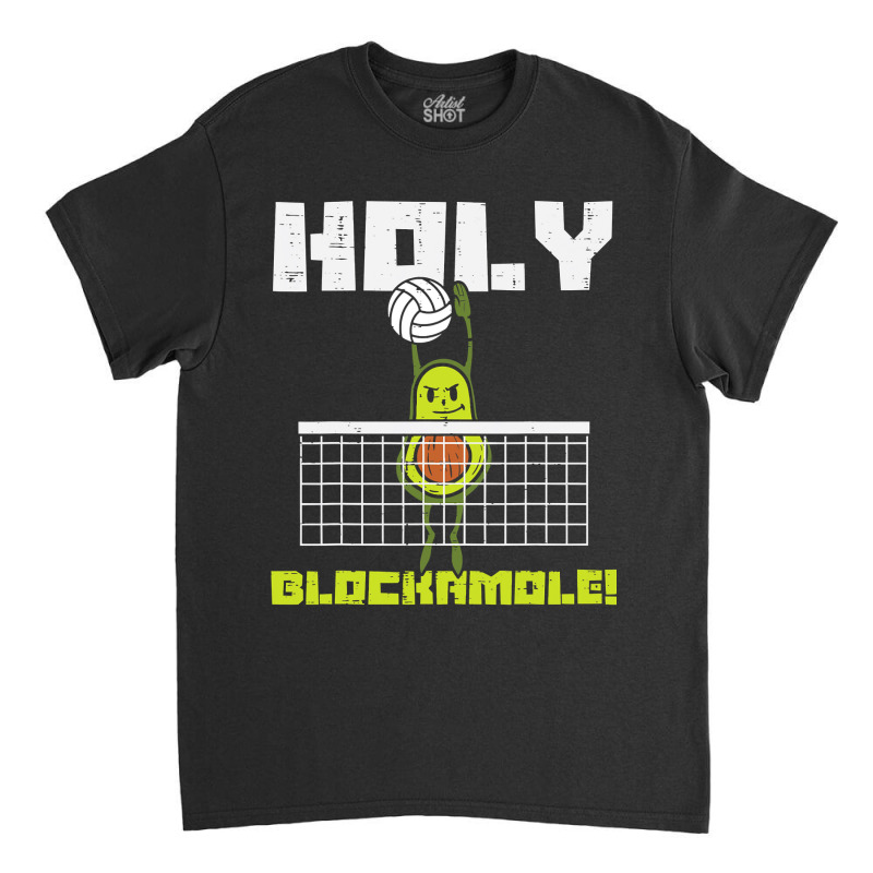 Holy Blockamole Avocado Volleyball Player Blocker Men Women T Shirt Classic T-shirt by longduong89 | Artistshot