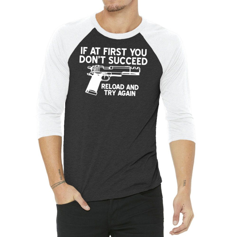 Reload And Try Again 3/4 Sleeve Shirt | Artistshot