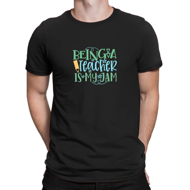 Being A Teacher Is My Jam T-shirt | Artistshot