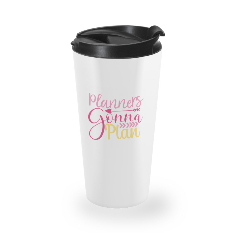 Planners Gonna  Plan Travel Mug | Artistshot