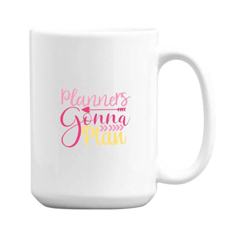 Planners Gonna  Plan 15 Oz Coffee Mug | Artistshot