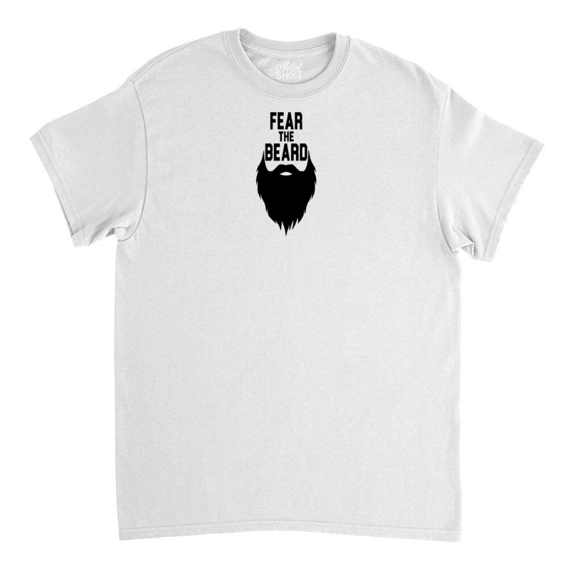 Fear The Beard Classic T-shirt | Artistshot