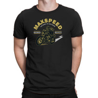 Max Speed T-shirt | Artistshot