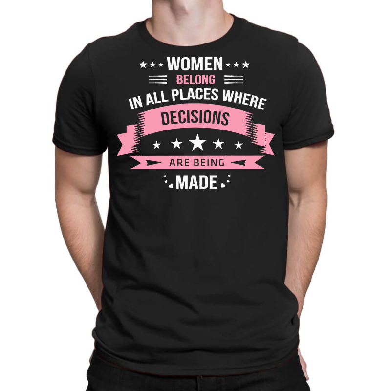 Women Belong In All Places T  Shirt Women Belong In All Places T  Shir T-shirt | Artistshot