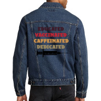 Educated Vaccinated Caffeinated Dedicated Men Denim Jacket | Artistshot