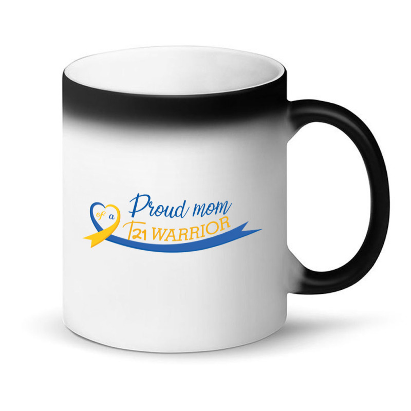 Proud Mom Of A T21 Warrior Magic Mug | Artistshot