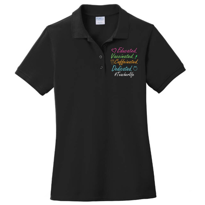 Educated Vaccinated Caffeinated Dedicated Teacher Gift T Shirt Ladies Polo Shirt by CUSER3772 | Artistshot