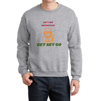 Let The Detective Get Set Go Crewneck Sweatshirt | Artistshot