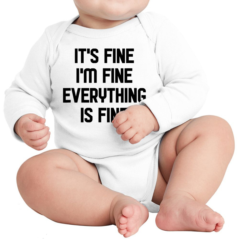 I'm Fine It's Fine Everything Is Fine Long Sleeve Baby Bodysuit | Artistshot