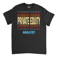 Private Equity Analyst Job Title Vintage T Shirt Classic T-shirt | Artistshot