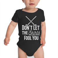 Field Hockey Players Gift   Don't Let The Skirts Fool You Premium T Sh Baby Bodysuit | Artistshot