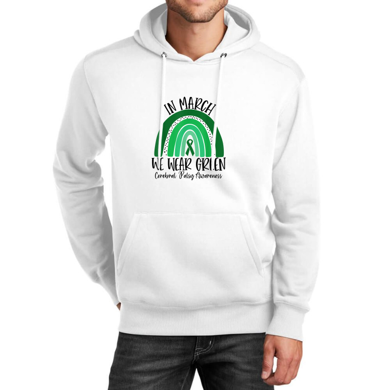 Rainbow In March We Wear Green Cerebral Palsy Awareness Unisex Hoodie | Artistshot