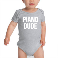 Piano Dude Baby Bodysuit | Artistshot