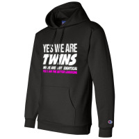 Yes We're Twins No We Are Not Identical Champion Hoodie | Artistshot