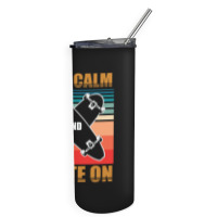 Cool Skateboarding Keep Calm 23418410 Skinny Tumbler | Artistshot