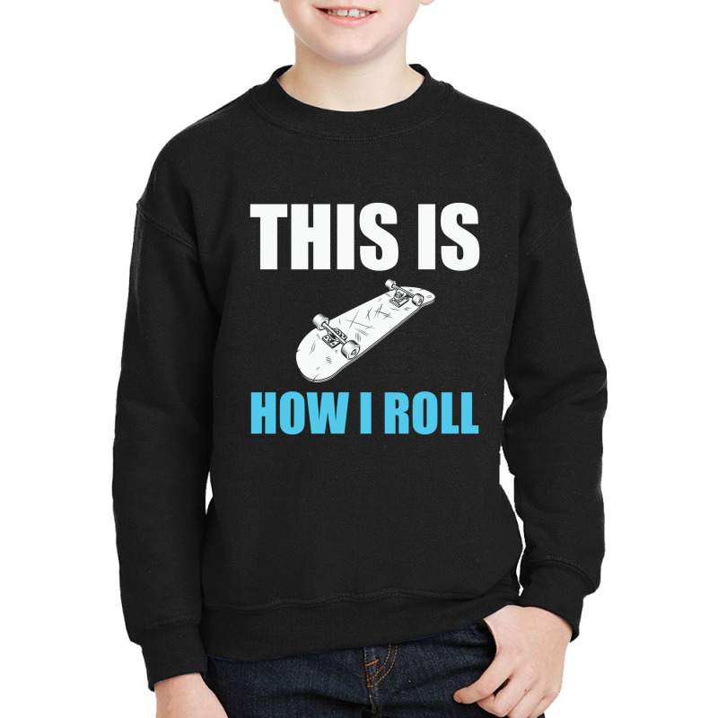 Skateboard This Is How I 23418510 Youth Sweatshirt | Artistshot