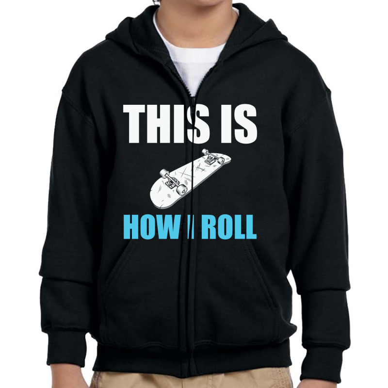 Skateboard This Is How I 23418510 Youth Zipper Hoodie | Artistshot